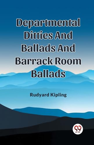 Departmental Ditties And Ballads And Barrack Room Ballads von Double9 Books
