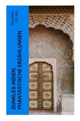 Dunkles Indien. Phantastische Erzählungen Dunkles Indien. Phantastische Erzählungen