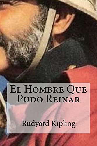 El Hombre Que Pudo Reinar El Hombre Que Pudo Reinar