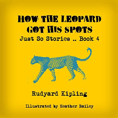 How the Leopard Got His Spots (Just So Stories, Band 4) von CREATESPACE