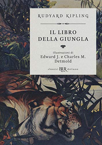 Il libro della giungla (BUR Classici BUR Deluxe) Il libro della giungla (BUR Classici BUR Deluxe)