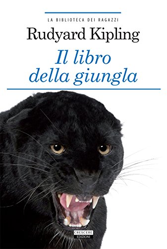 Il libro della giungla. Ediz. integrale. Con Segnalibro (La biblioteca dei ragazzi) von Crescere