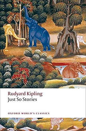 Just So Stories: For Little Children (Oxford World’s Classics)