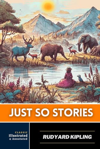 Just So Stories: With original illustrations - annotated von Independently published