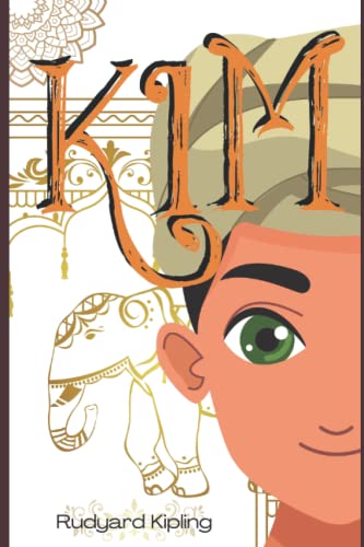 KIM: KIM by Rudyard Kipling : Classic Illustrations - Annotated - Vintage Classics Edition KIM: KIM by Rudyard Kipling : Classic Illustrations - Annotated - Vintage Classics Edition