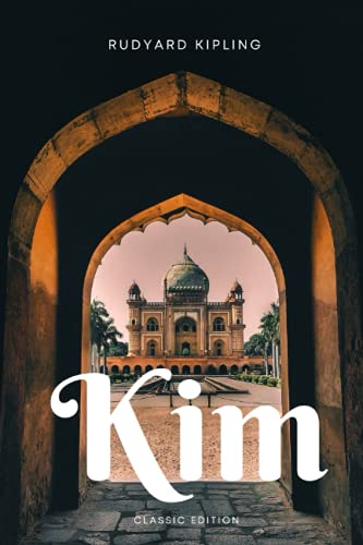 Kim: By Rudyard Kipling Complete with Annotation Classic Edition Paperback Kim: By Rudyard Kipling Complete with Annotation Classic Edition Paperback von Independently published
