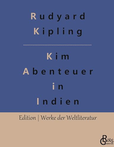 Kim: Ein Roman aus dem gegenwärtigen Indien (1901) (Edition Werke der Weltliteratur - Hardcover)