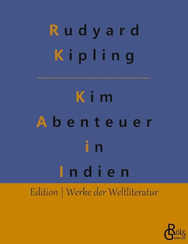 Kim: Ein Roman aus dem gegenwärtigen Indien (1901) (Edition Werke der Weltliteratur)