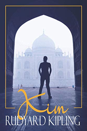 Kim: The Original 1901 Novel of British Imperialism and The Great Game in India Kim: The Original 1901 Novel of British Imperialism and The Great Game in India