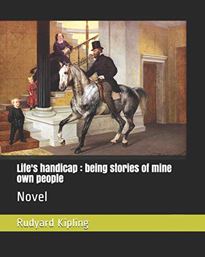 Life's handicap : being stories of mine own people: Novel Life's handicap : being stories of mine own people: Novel von Independently Published