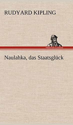 Naulahka, das Staatsglück Naulahka, das Staatsglück von tredition