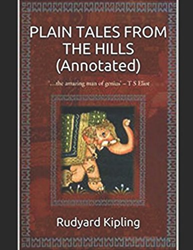 PLAIN TALES FROM THE HILLS (Annotated) (Kipling Collection, Band 4) von Independently published