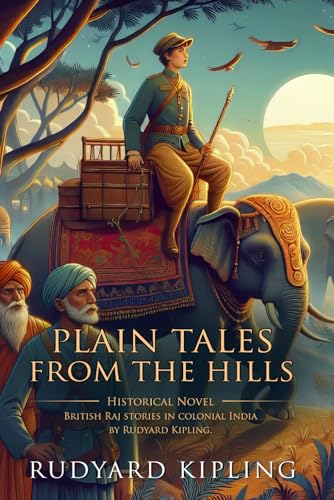 Plain Tales from the Hills: Complete with Classic illustrations and Annotation Plain Tales from the Hills: Complete with Classic illustrations and Annotation von Independently published