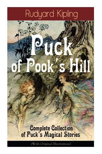 Puck of Pook's Hill – Complete Collection of Puck's Magical Stories (With Original Illustrations)