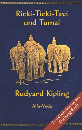 Ricki-Ticki-Tavi und Tumai: Zwei Geschichten aus dem Dschungelbuch Ricki-Ticki-Tavi und Tumai: Zwei Geschichten aus dem Dschungelbuch von Alfa-Veda Verlag