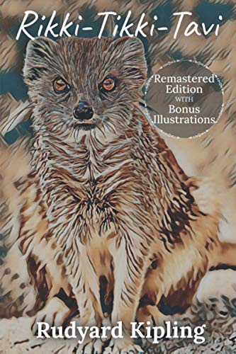 Rikki-Tikki-Tavi: Remastered Edition With Bonus Illustrations Rikki-Tikki-Tavi: Remastered Edition With Bonus Illustrations von Independently Published