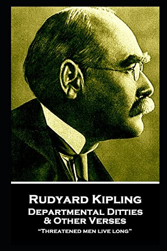 Rudyard Kipling - Departmental Ditties & Other Verses: “Threatened men live long” von Portable Poetry