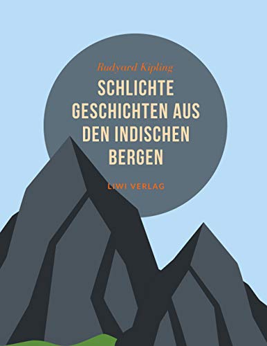 Schlichte Geschichten aus den indischen Bergen Schlichte Geschichten aus den indischen Bergen