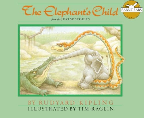The Elephant's Child: from the "Just So" Stories (Rabbit Ears Storybook Classics)