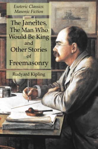 The Janeites, The Man Who Would Be King and Other Stories of Freemasonry: Esoteric Classics: Masonic Fiction The Janeites, The Man Who Would Be King and Other Stories of Freemasonry: Esoteric Classics: Masonic Fiction von Lamp of Trismegistus