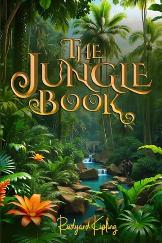 The Jungle Book (Illustrated): The 1894 Classic Edition with Original Illustrations