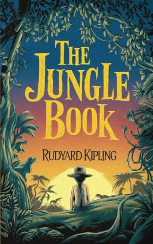 The Jungle Book by Rudyard Kipling: Mowgli’s Journey Through the Wild - The Original Classic The Jungle Book by Rudyard Kipling: Mowgli’s Journey Through the Wild - The Original Classic von Nielsen UK ISBN