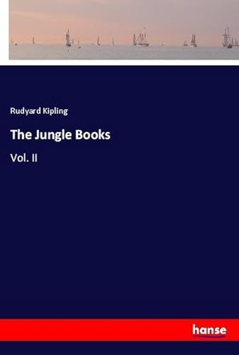 The Jungle Books: Vol. II von hansebooks
