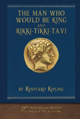 The Man Who Would Be King and Rikki-Tikki-Tavi: Illustrated Classic
