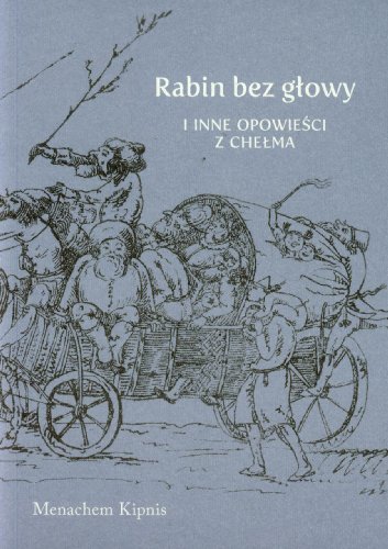 Rabin bez glowy i inne opowiesci z Chelma von Austeria