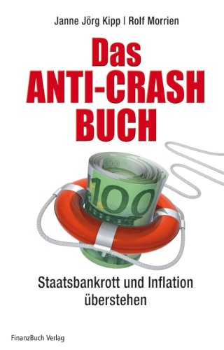 Das Anti-Crash-Buch: Staatsbankrott und Inflation überstehen von Finanzbuch Verlag