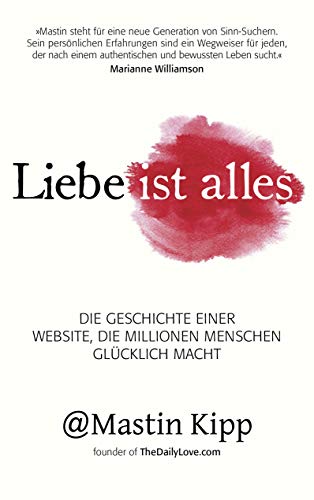 Liebe ist alles: Die Geschichte einer Website, die Millionen Menschen glücklich macht