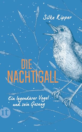 Die Nachtigall: Ein legendärer Vogel und sein Gesang (insel taschenbuch) von Insel Verlag