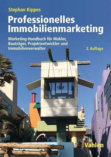 Professionelles Immobilienmarketing: Marketing-Handbuch für Makler, Bauträger, Projektentwickler und Immobilienverwalter Professionelles Immobilienmarketing: Marketing-Handbuch für Makler, Bauträger, Projektentwickler und Immobilienverwalter