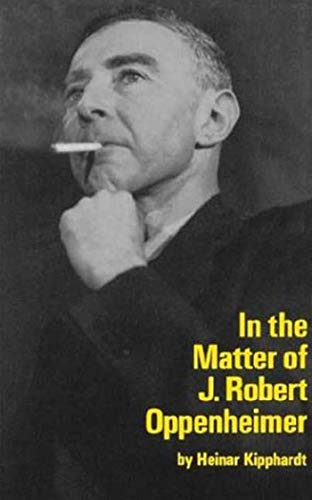 IN THE MATTER OF J ROBERT OPPENHEIM: A Play (Mermaid Dramabook)