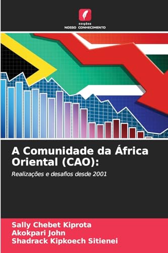 A Comunidade da África Oriental (CAO):: Realizações e desafios desde 2001 von Edições Nosso Conhecimento