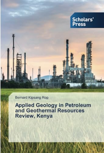 Applied Geology in Petroleum and Geothermal Resources Review, Kenya: DE von Scholars' Press