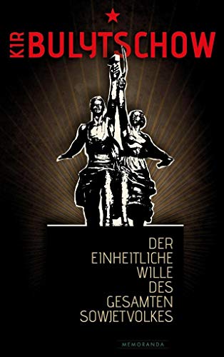 Der einheitliche Wille des gesamten Sowjetvolkes (Memoranda)