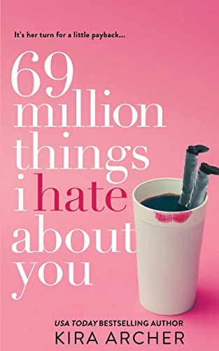 69 Million Things I Hate About You (Willing the Billionaire, Band 1) von Createspace Independent Publishing Platform