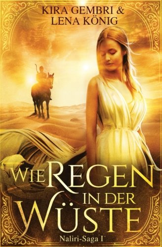 Wie Regen in der Wüste (Naliri-Saga, Band 1)
