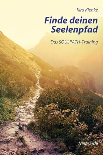 Finde deinen Seelenpfad: Das SOULPATH-Training