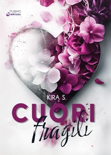 Cuori fragili: Vol.1 (Collana Nirvana - PubMe) (PubMe Romance) von PubMe