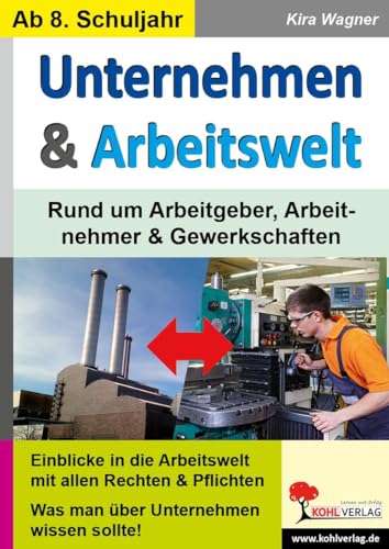 Unternehmen & Arbeitswelt: Rund um Unternehmen, Arbeitnehmer und Gewerkschaften: Kopiervorlagen zum Einsatz in der Freiarbeit/zum Stationenlernen - 43 Kopiervorlagen, mit Lösungen (Lernwerkstatt)