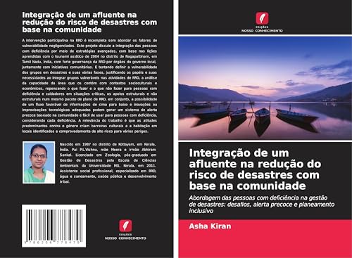 Integração de um afluente na redução do risco de desastres com base na comunidade: Abordagem das pessoas com deficiência na gestão de desastres: desafios, alerta precoce e planeamento inclusivo von Edições Nosso Conhecimento