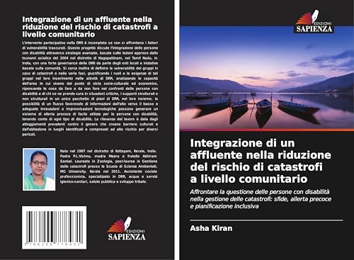 Integrazione di un affluente nella riduzione del rischio di catastrofi a livello comunitario: Affrontare la questione delle persone con disabilità ... allerta precoce e pianificazione inclusiva von Edizioni Sapienza