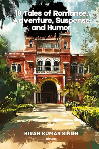 18 Tales of Romance, Adventure, Suspense and Humor von Ukiyoto Publishing