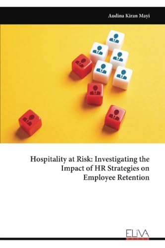 Hospitality at Risk: Investigating the Impact of HR Strategies on Employee Retention von Eliva Press