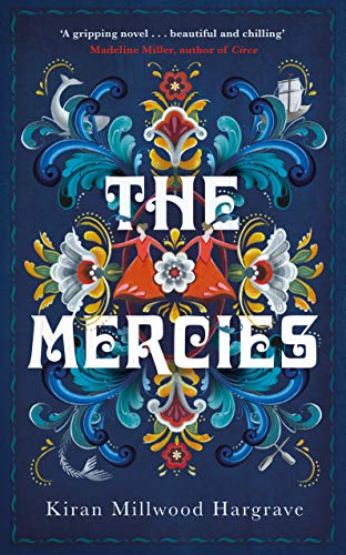 The Mercies: Kiran Millwood Hargrave