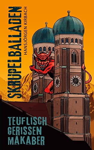 Skrupelballaden: teuflisch, gerissen, makaber