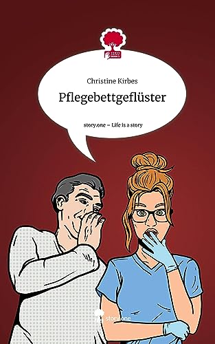 Pflegebettgeflüster. Life is a Story - story.one