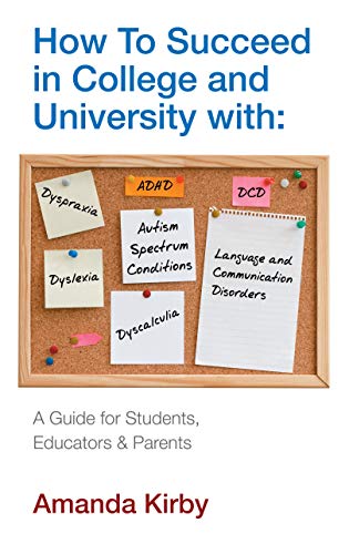 How to Succeed at College and University with Specific Learning Difficulties: A Guide for Students, Educators and Parents von Souvenir Press